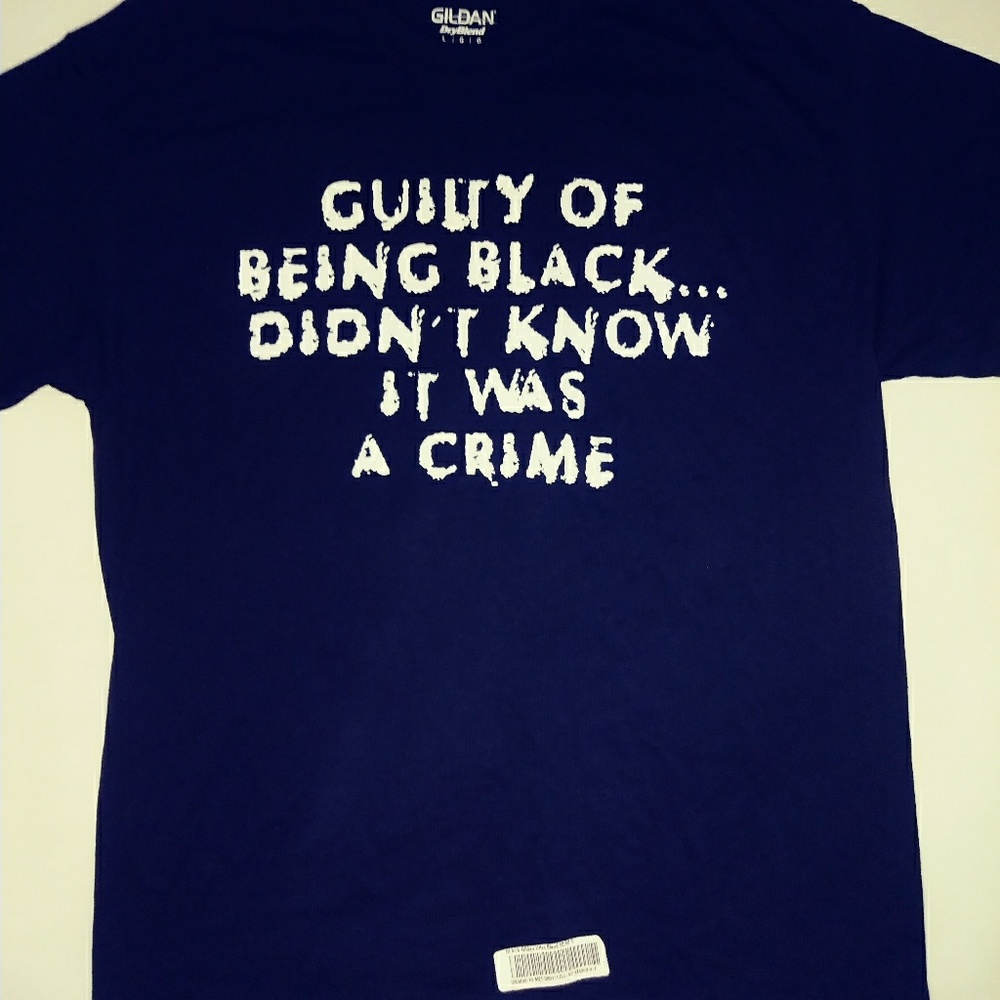 "Guilty Of Being Black" Statement Shirt
